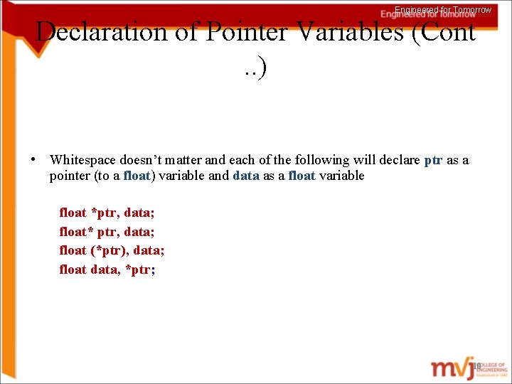 Engineered for Tomorrow Declaration of Pointer Variables (Cont. . ) • Whitespace doesn’t matter