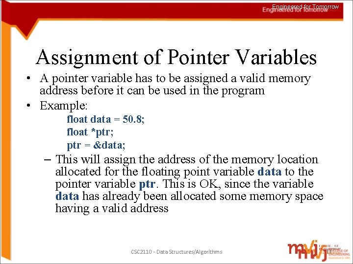 Engineered for Tomorrow Assignment of Pointer Variables • A pointer variable has to be