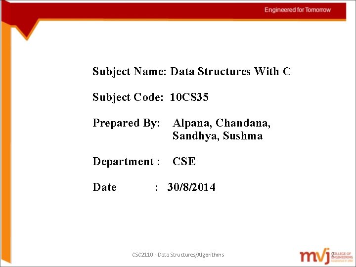 Subject Name: Data Structures With C Subject Code: 10 CS 35 Prepared By: Alpana,