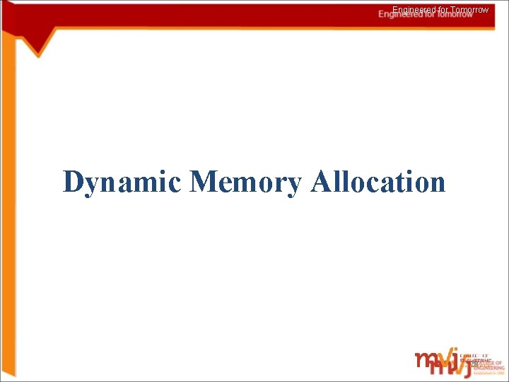 Engineered for Tomorrow Dynamic Memory Allocation 28 