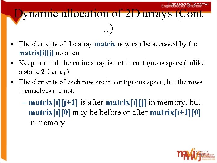 Engineered for Tomorrow Dynamic allocation of 2 D arrays (Cont. . ) • The