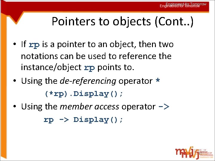 Engineered for Tomorrow Pointers to objects (Cont. . ) • If rp is a