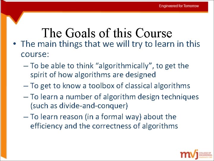 The Goals of this Course • The main things that we will try to