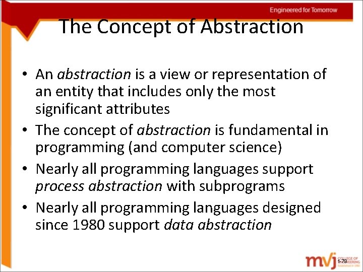The Concept of Abstraction • An abstraction is a view or representation of an