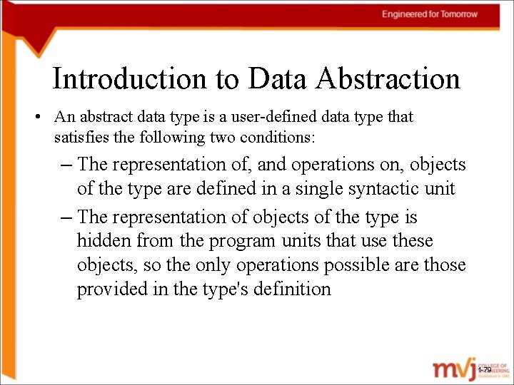 Introduction to Data Abstraction • An abstract data type is a user-defined data type