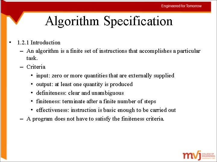 Algorithm Specification • 1. 2. 1 Introduction – An algorithm is a finite set