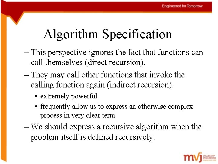 Algorithm Specification – This perspective ignores the fact that functions can call themselves (direct
