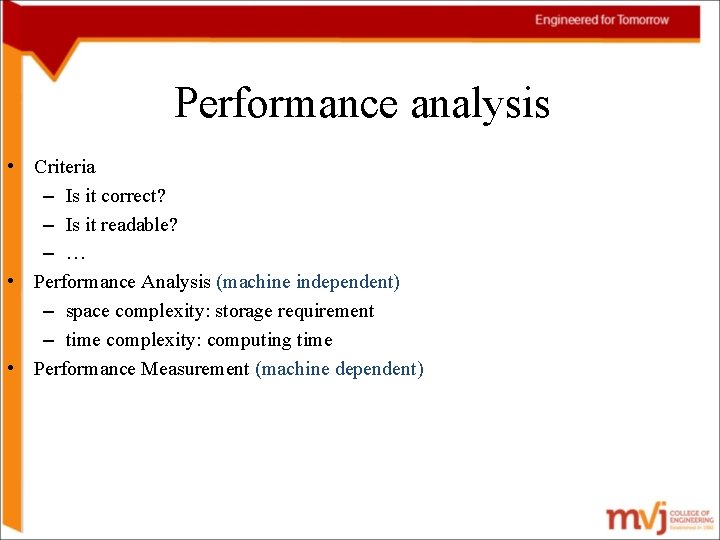 Performance analysis • Criteria – Is it correct? – Is it readable? – …
