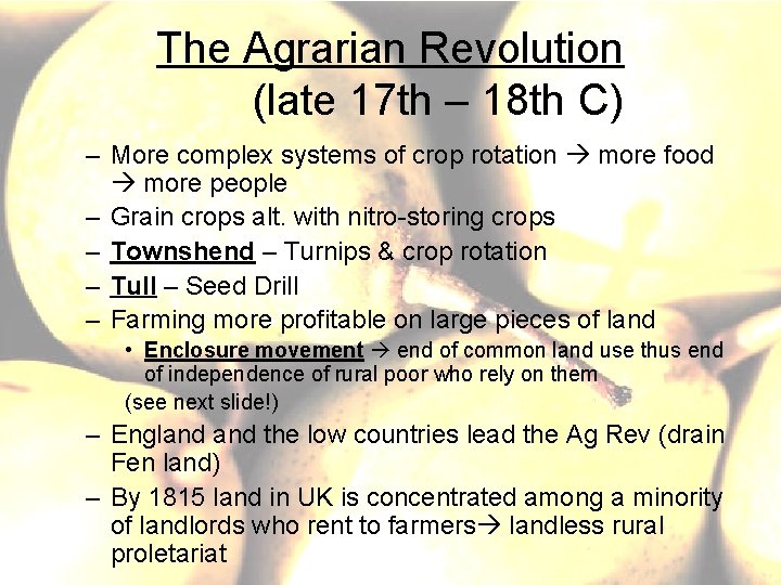 The Agrarian Revolution (late 17 th – 18 th C) – More complex systems