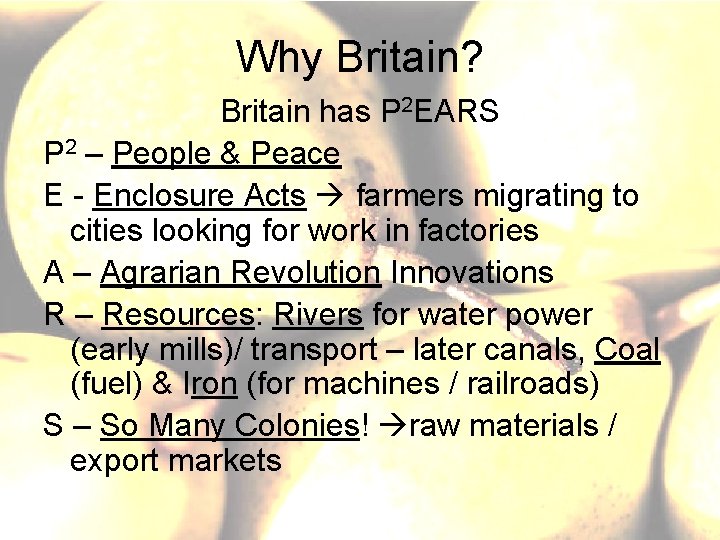 Why Britain? Britain has P 2 EARS P 2 – People & Peace E