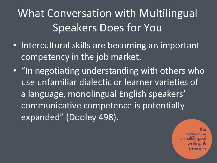 What Conversation with Multilingual Speakers Does for You • Intercultural skills are becoming an