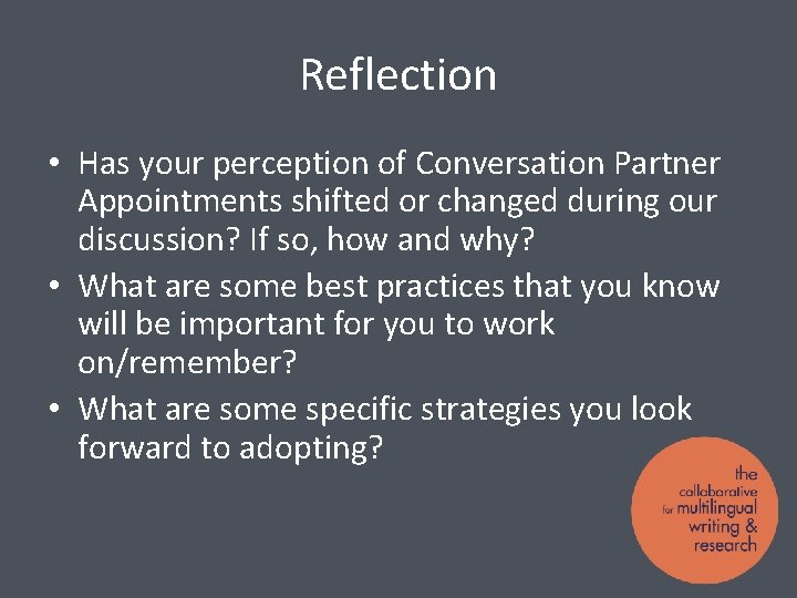 Reflection • Has your perception of Conversation Partner Appointments shifted or changed during our
