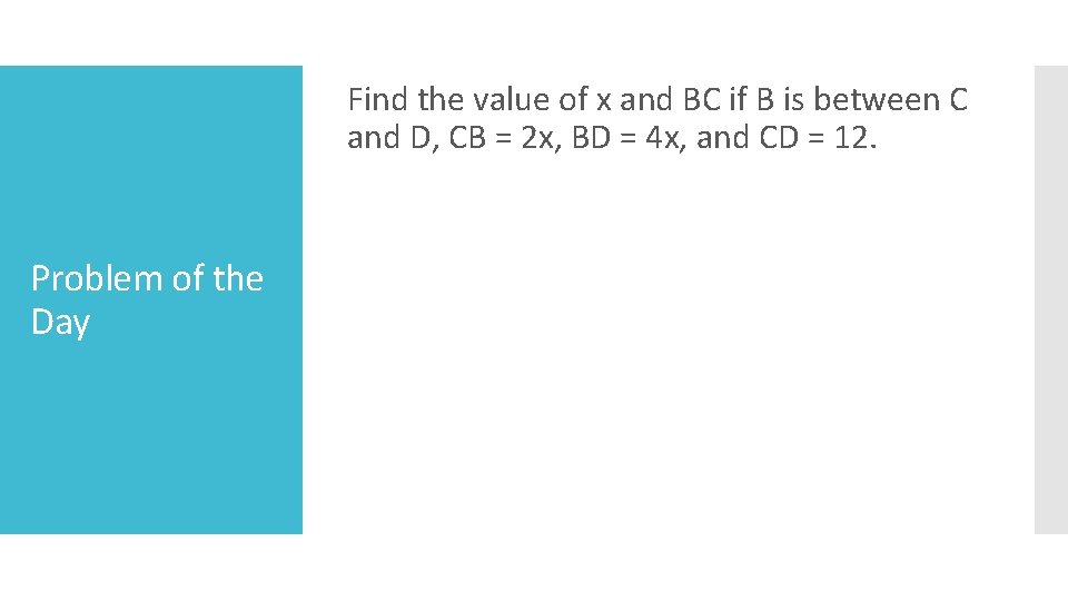 Find the value of x and BC if B is between C and D,