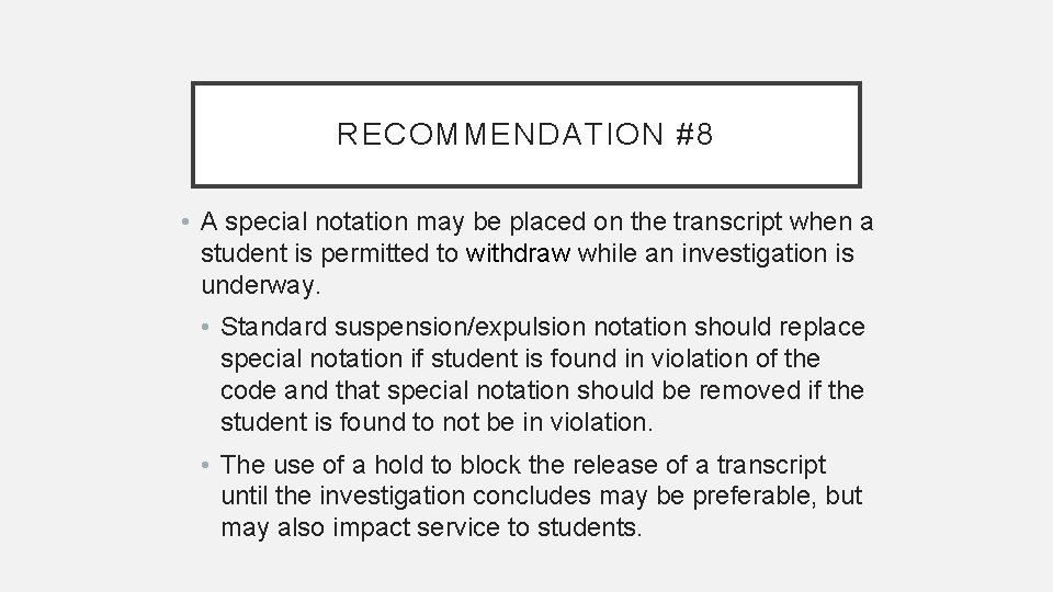 RECOMMENDATION #8 • A special notation may be placed on the transcript when a