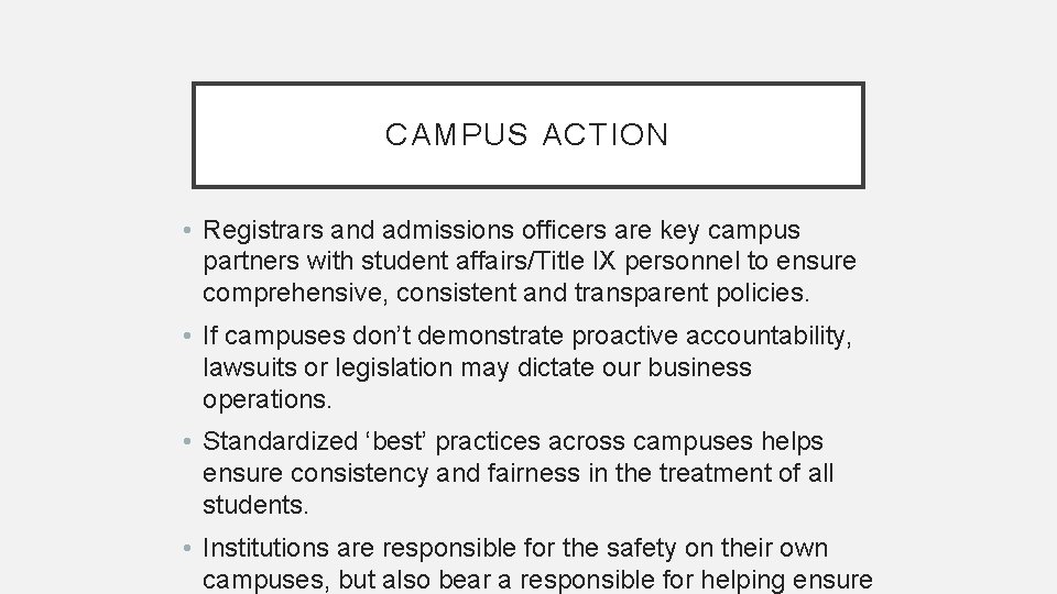 CAMPUS ACTION • Registrars and admissions officers are key campus partners with student affairs/Title