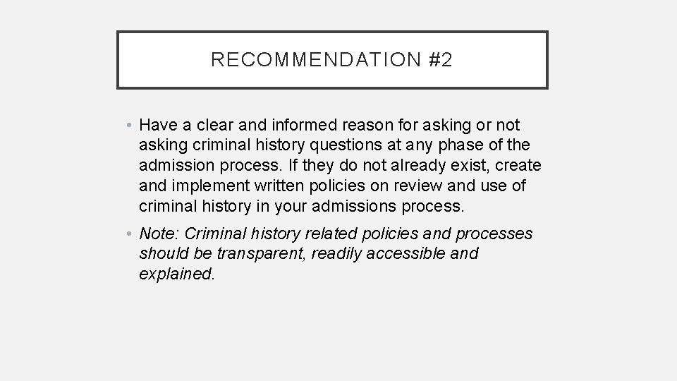 RECOMMENDATION #2 • Have a clear and informed reason for asking or not asking