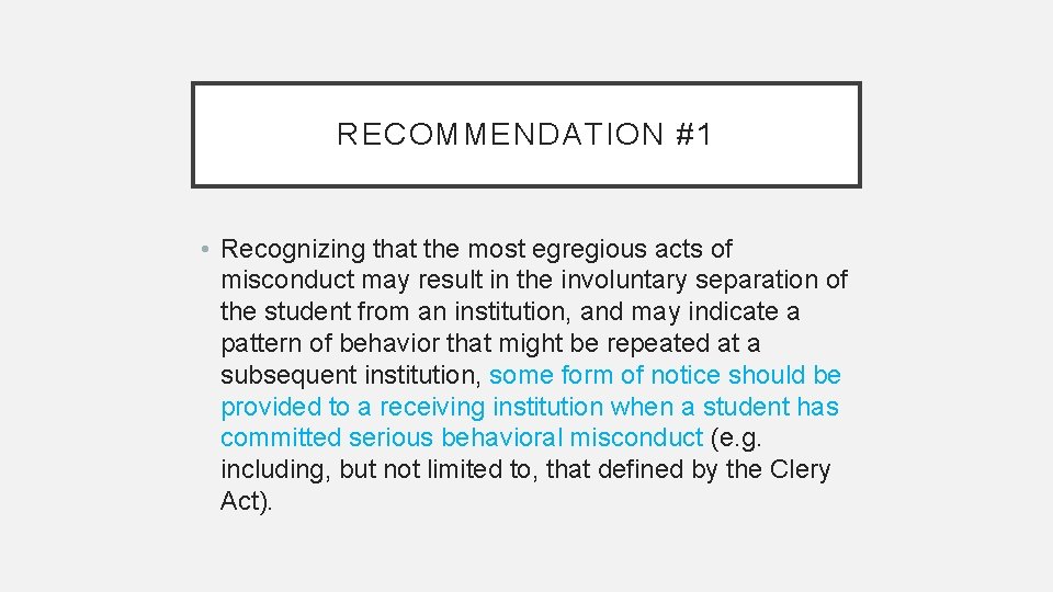 RECOMMENDATION #1 • Recognizing that the most egregious acts of misconduct may result in