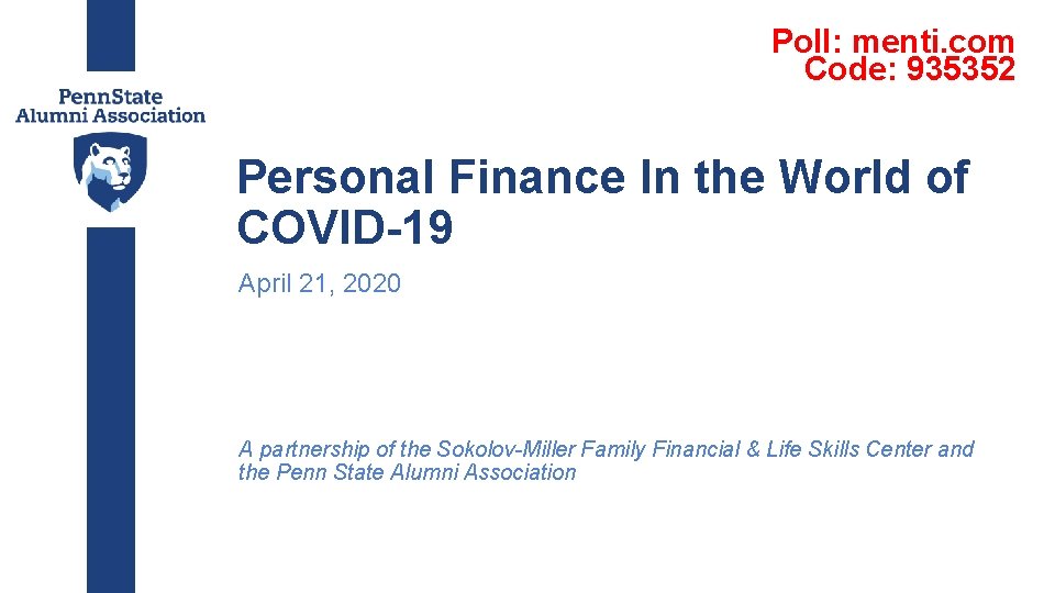 Poll: menti. com Code: 935352 Personal Finance In the World of COVID-19 April 21,