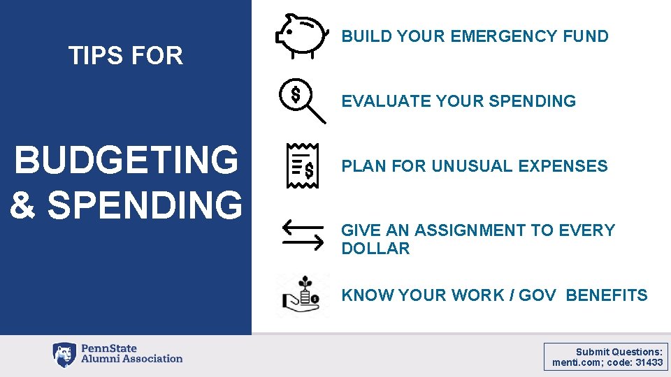 TIPS FOR BUILD YOUR EMERGENCY FUND EVALUATE YOUR SPENDING BUDGETING & SPENDING PLAN FOR