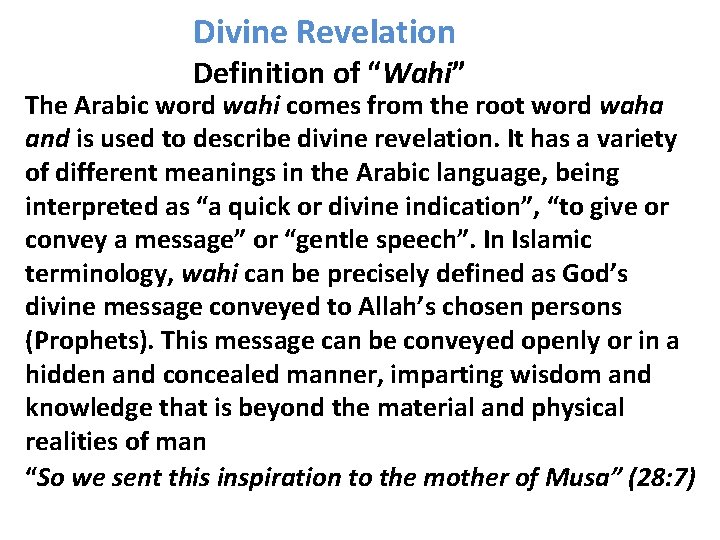 Divine Revelation Definition of “Wahi” The Arabic word wahi comes from the root word
