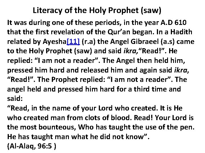 Literacy of the Holy Prophet (saw) It was during one of these periods, in