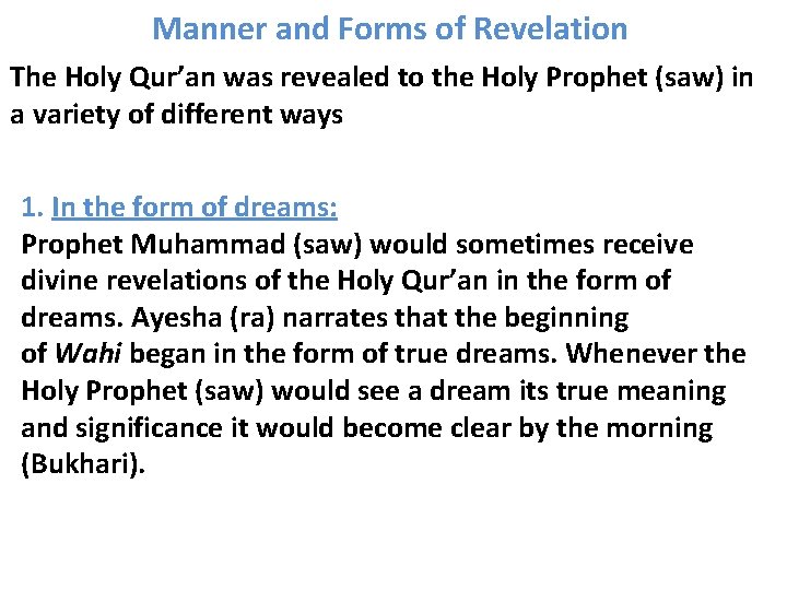 Manner and Forms of Revelation The Holy Qur’an was revealed to the Holy Prophet