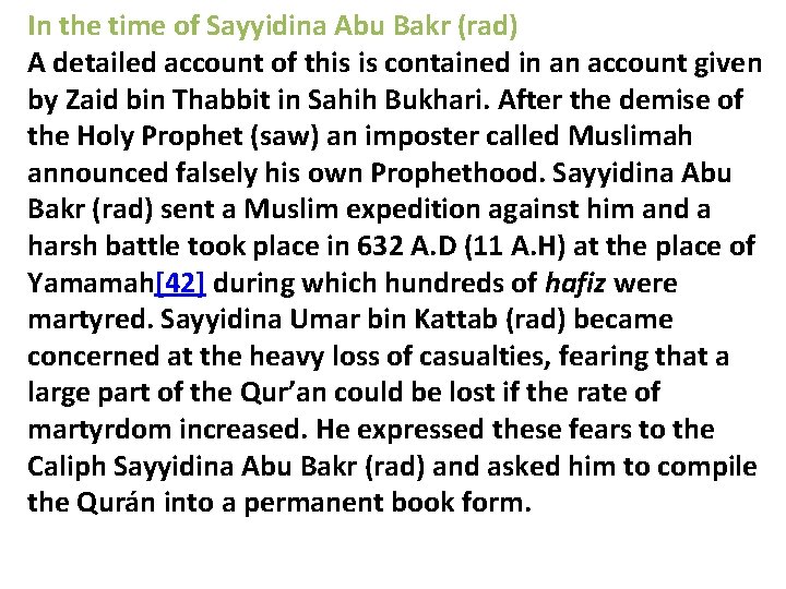 In the time of Sayyidina Abu Bakr (rad) A detailed account of this is