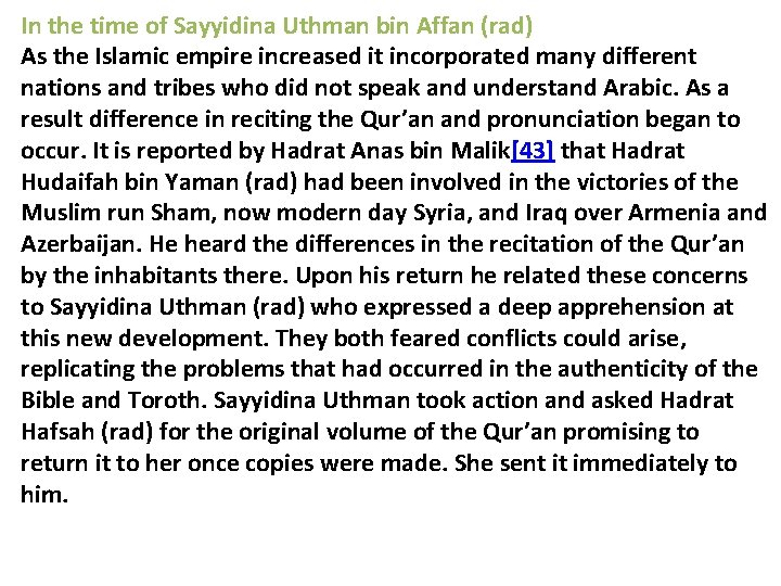 In the time of Sayyidina Uthman bin Affan (rad) As the Islamic empire increased