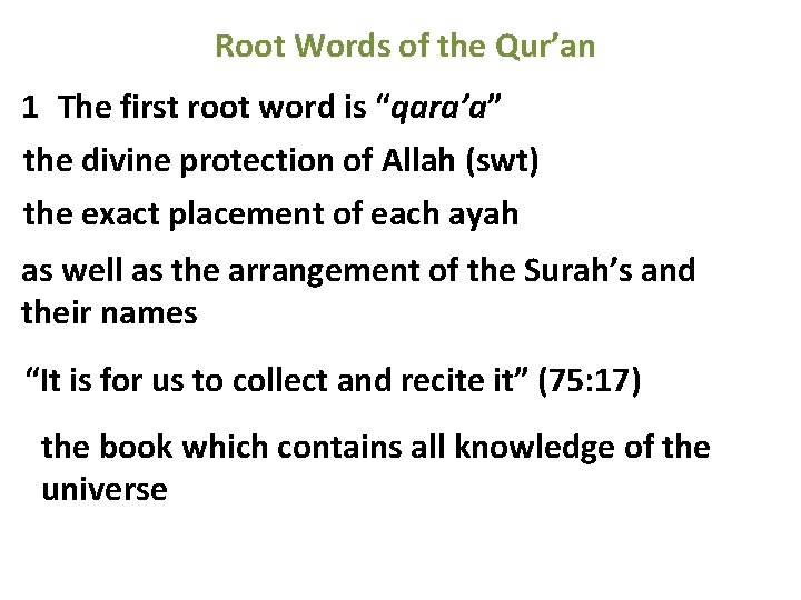 Root Words of the Qur’an 1 The first root word is “qara’a” the divine