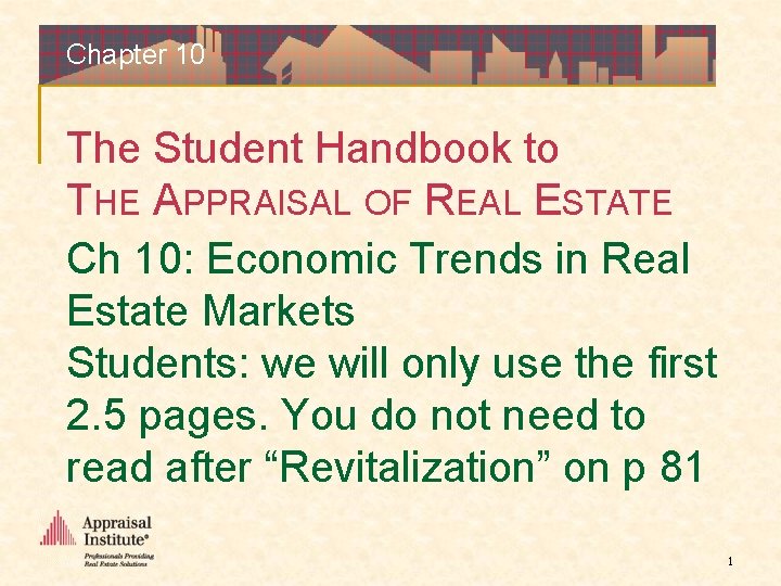 Chapter 10 The Student Handbook to THE APPRAISAL OF REAL ESTATE Ch 10: Economic