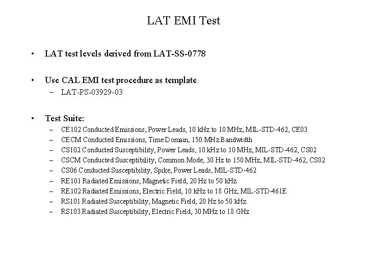 LAT EMI Test • LAT test levels derived from LAT-SS-0778 • Use CAL EMI