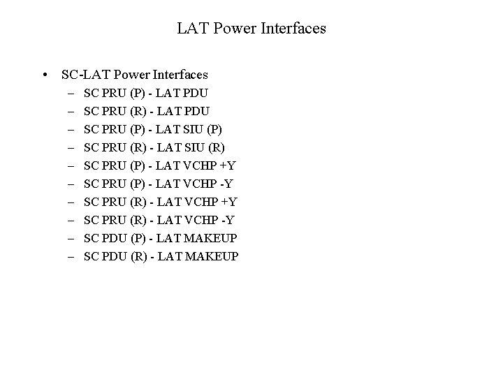 LAT Power Interfaces • SC-LAT Power Interfaces – – – – – SC PRU