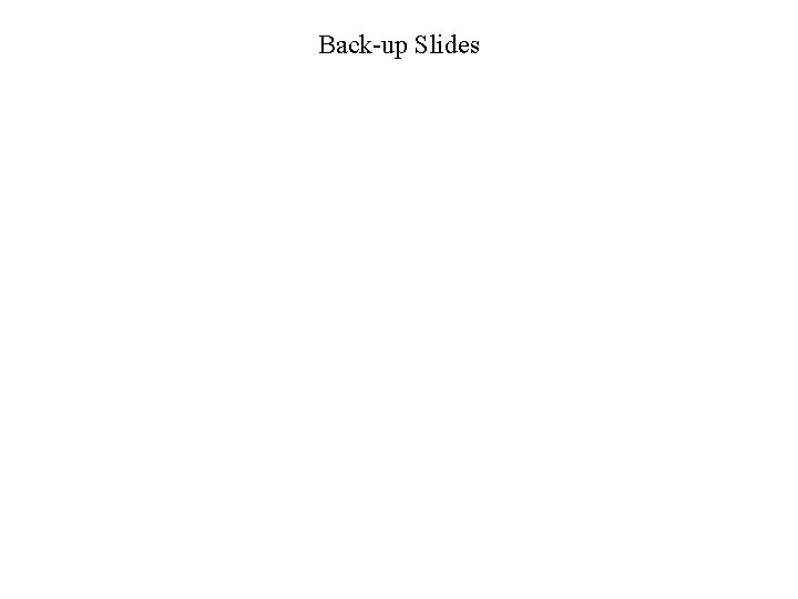 Back-up Slides 