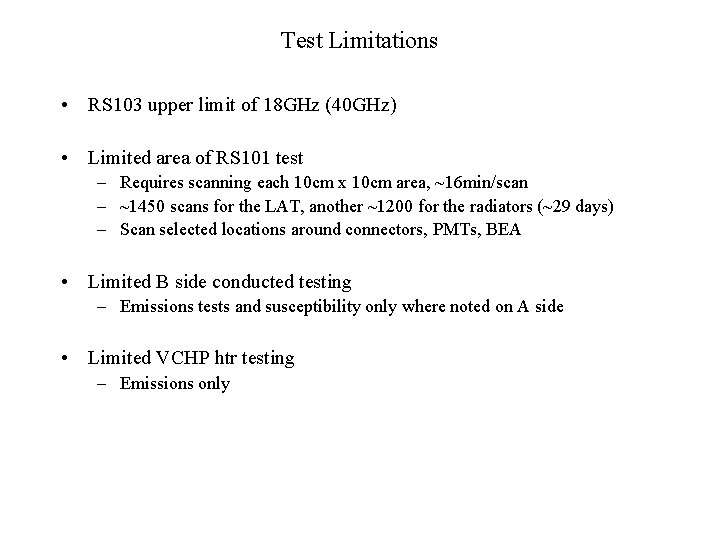 Test Limitations • RS 103 upper limit of 18 GHz (40 GHz) • Limited