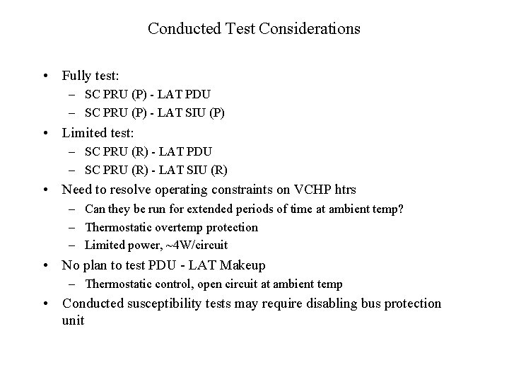 Conducted Test Considerations • Fully test: – SC PRU (P) - LAT PDU –