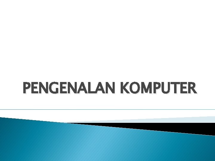 PENGENALAN KOMPUTER 