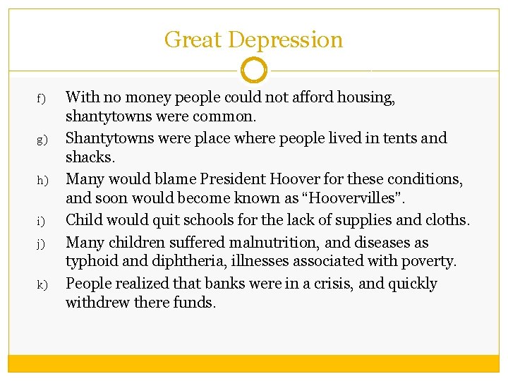 Great Depression f) g) h) i) j) k) With no money people could not Great Depression f) g) h) i) j) k) With no money people could not