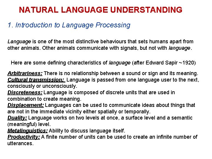 NATURAL LANGUAGE UNDERSTANDING 1. Introduction to Language Processing Language is one of the most