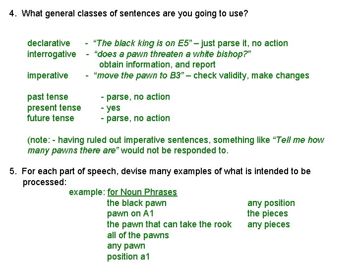 4. What general classes of sentences are you going to use? declarative - “The