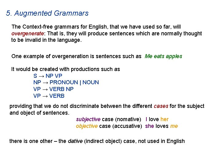 5. Augmented Grammars The Context-free grammars for English, that we have used so far,