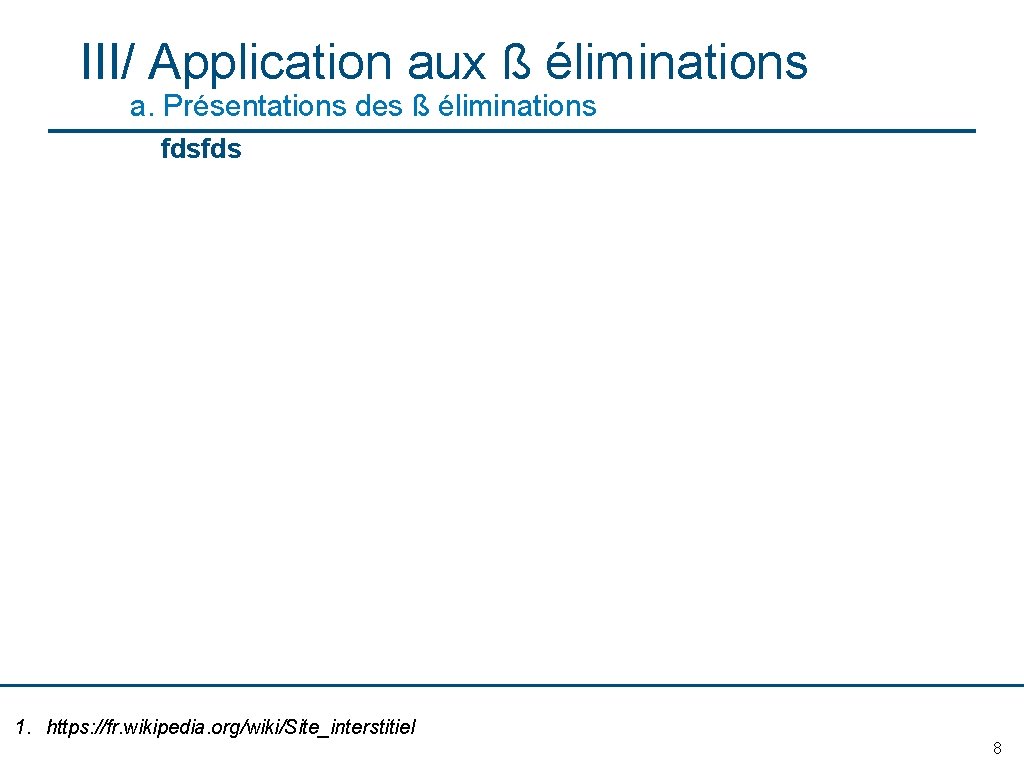 III/ Application aux ß éliminations a. Présentations des ß éliminations fdsfds 1. https: //fr.