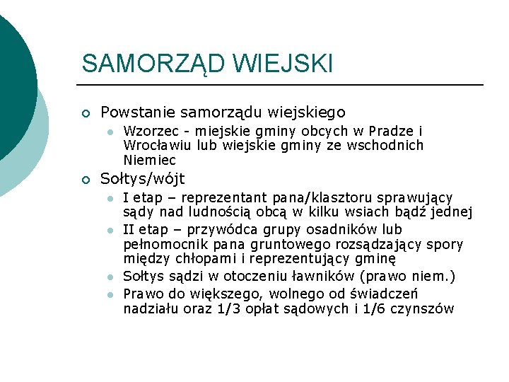 SAMORZĄD WIEJSKI ¡ Powstanie samorządu wiejskiego l ¡ Wzorzec - miejskie gminy obcych w