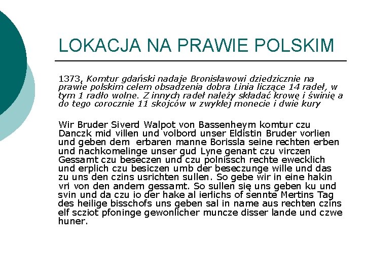 LOKACJA NA PRAWIE POLSKIM 1373, Komtur gdański nadaje Bronisławowi dziedzicznie na prawie polskim celem