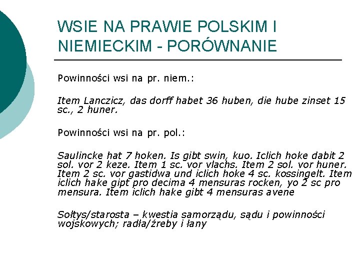 WSIE NA PRAWIE POLSKIM I NIEMIECKIM - PORÓWNANIE Powinności wsi na pr. niem. :