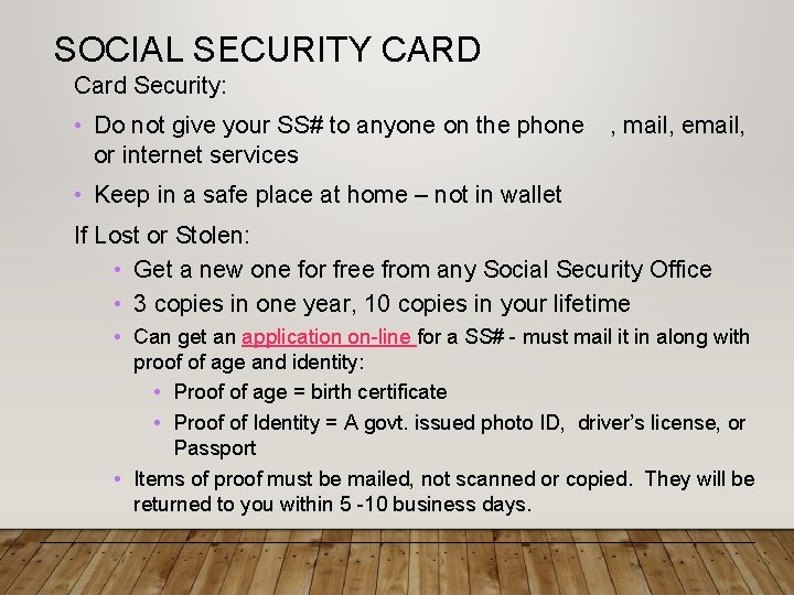 SOCIAL SECURITY CARD Card Security: • Do not give your SS# to anyone on