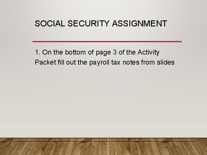 SOCIAL SECURITY ASSIGNMENT 1. On the bottom of page 3 of the Activity Packet