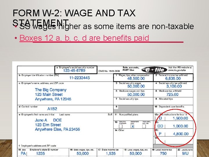 FORM W-2: WAGE AND TAX STATEMENT • SS wages higher as some items are