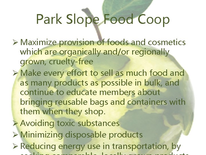 Park Slope Food Coop Ø Maximize provision of foods and cosmetics which are organically