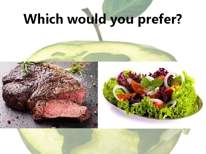 Which would you prefer? 