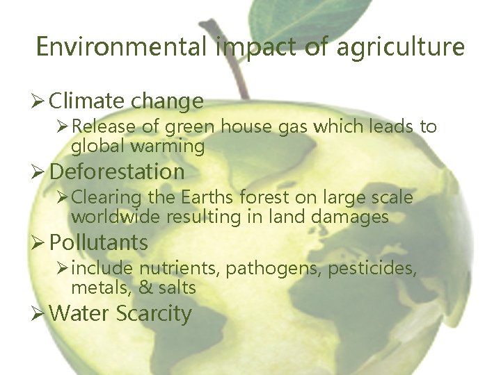 Environmental impact of agriculture Ø Climate change Ø Release of green house gas which
